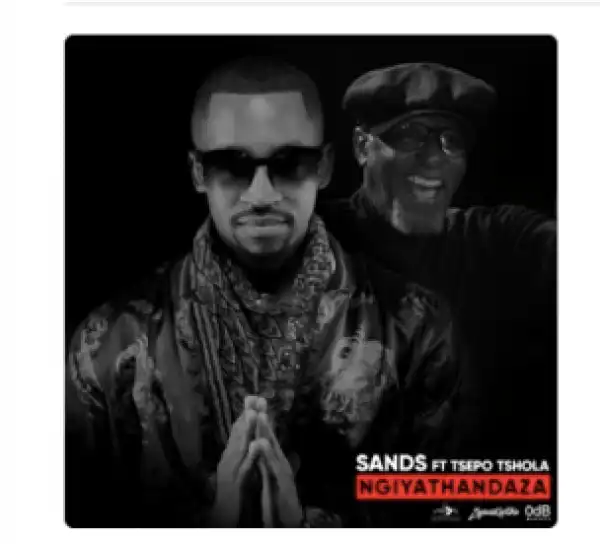 Sands - Ngiyathandaza Ft. Tsepo Tshola